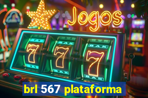 brl 567 plataforma